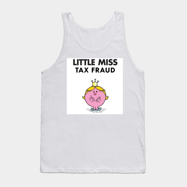 Little Miss Tax Fraud Tank Top by casserolestan